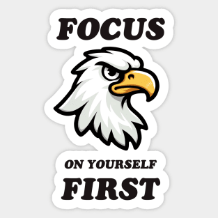 Focus on yourself first Sticker